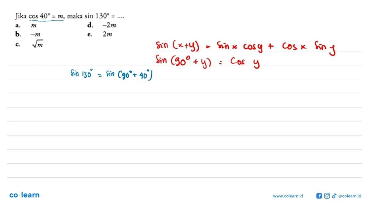 Jika cos 40=m, maka sin 130=....