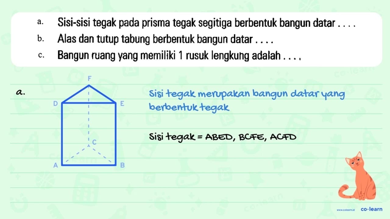 a. Sisi-sisi tegak pada prisma tegak segitiga berbentuk