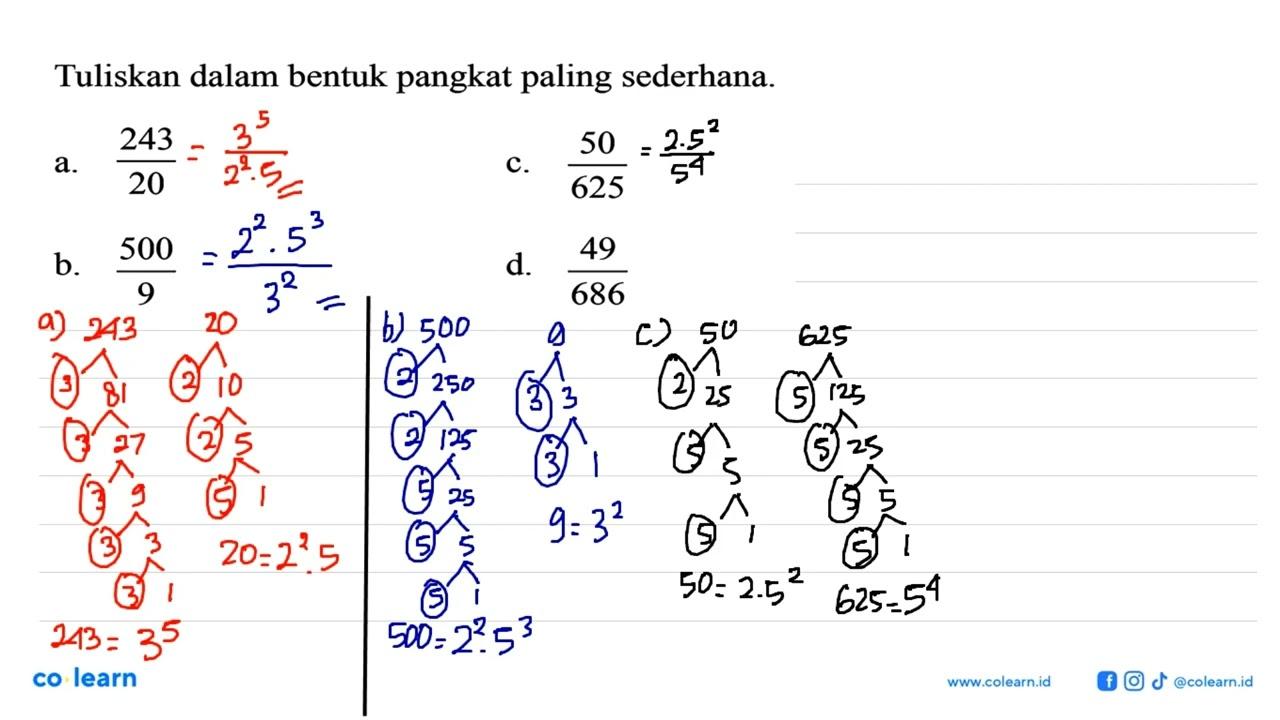 Tuliskan dalam bentuk pangkat paling sederhana a. 243/20 C.