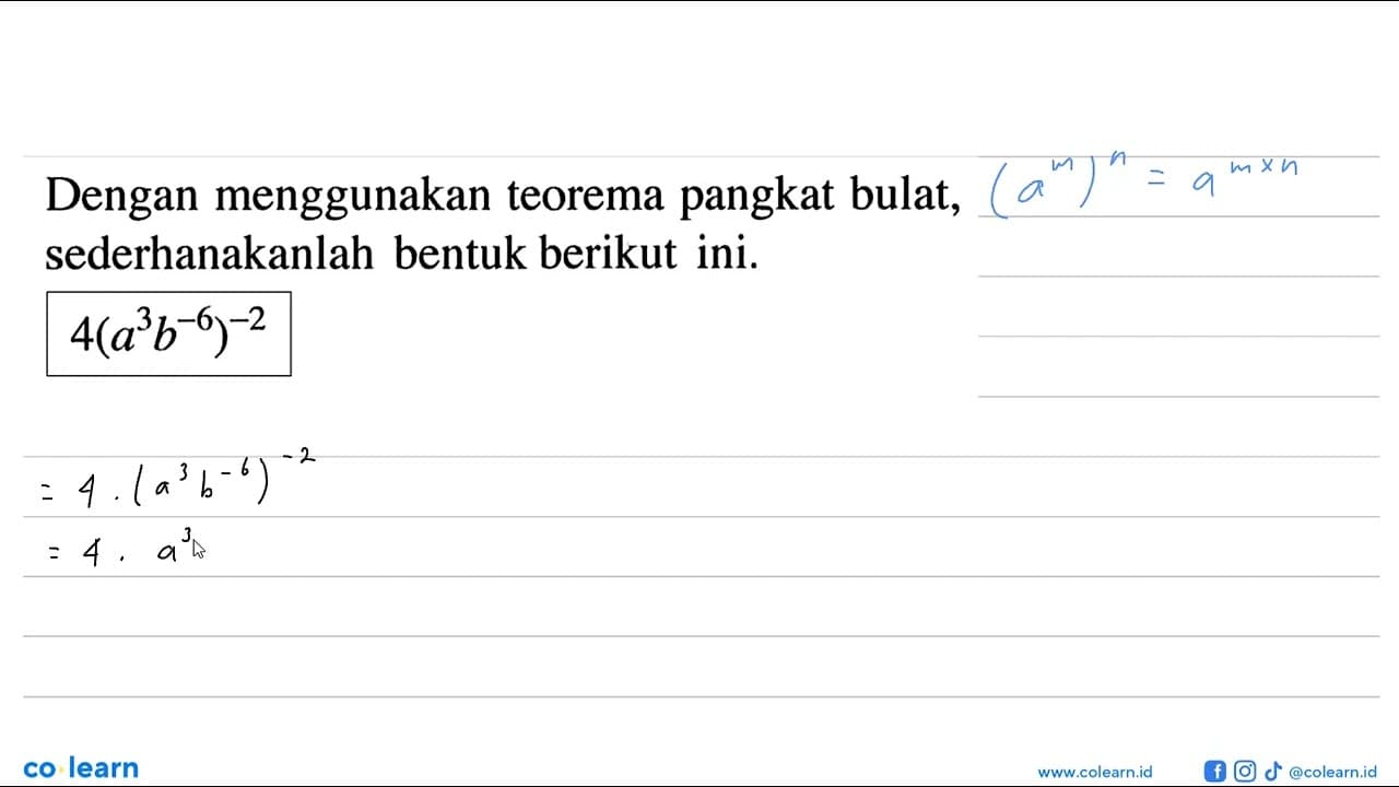 Dengan menggunakan teorema pangkat bulat, sederhanakanlah