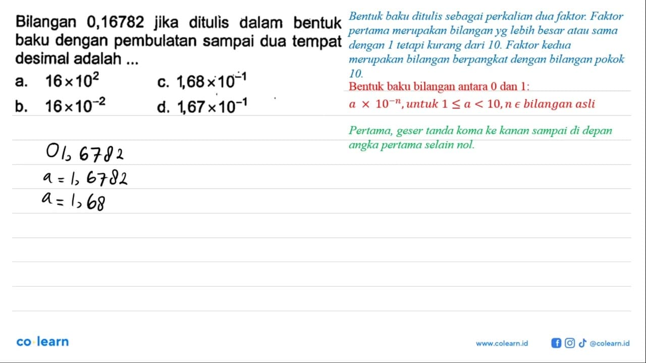 Bilangan 0,16782 jika ditulis dalam bentuk baku dengan