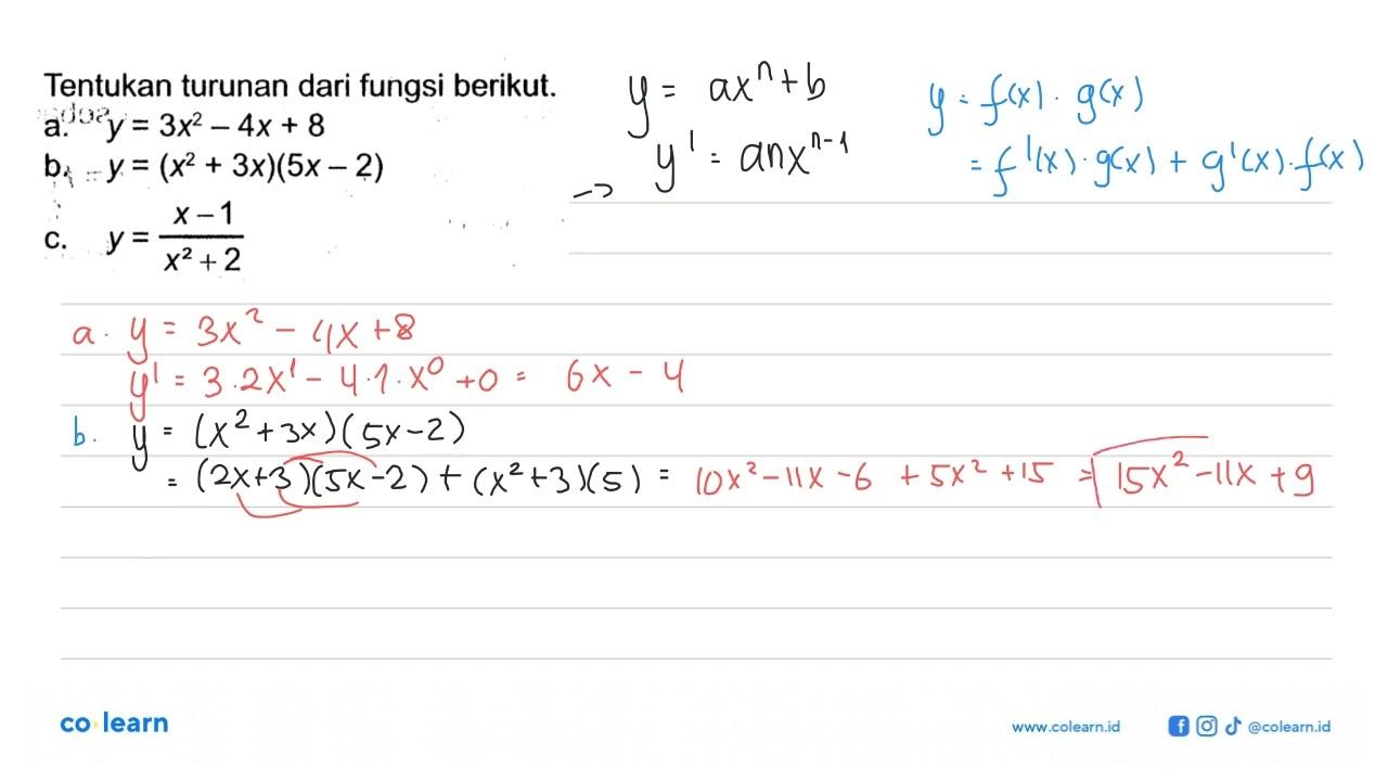 Tentukan turunan dari fungsi berikut. a. y=3x^2-4x+8 b.