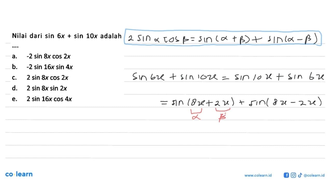 Nilai dari sin 6x + sin 10x adalah ....