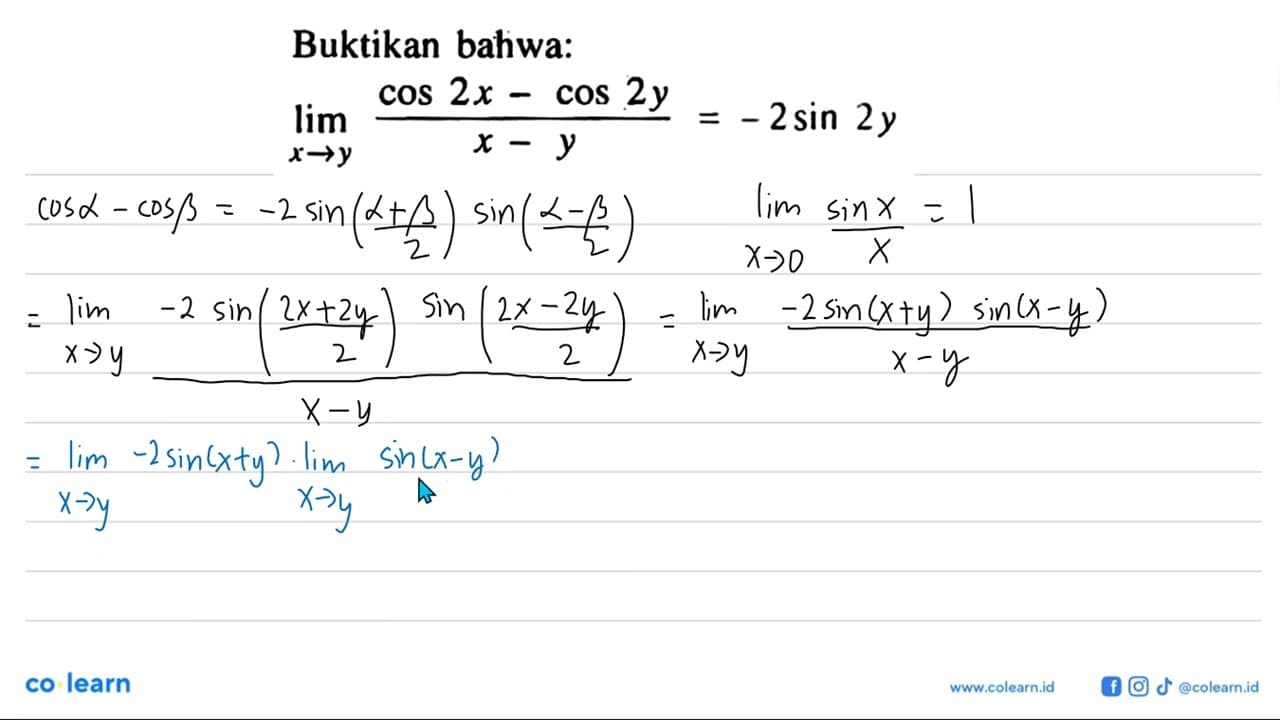 Buktikan bahwa: limit x -> y (co2x-cos2y)/(x-y)=-2sin2y