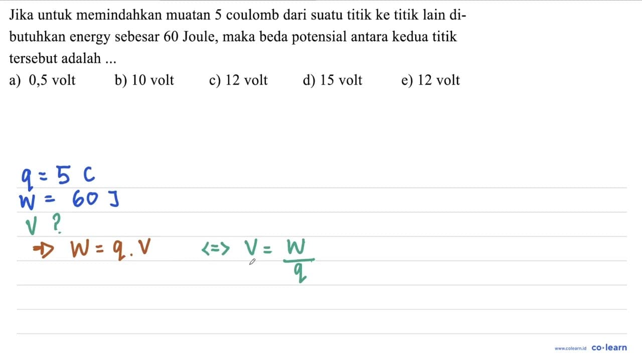 Jika untuk memindahkan muatan 5 coulomb dari suatu titik ke