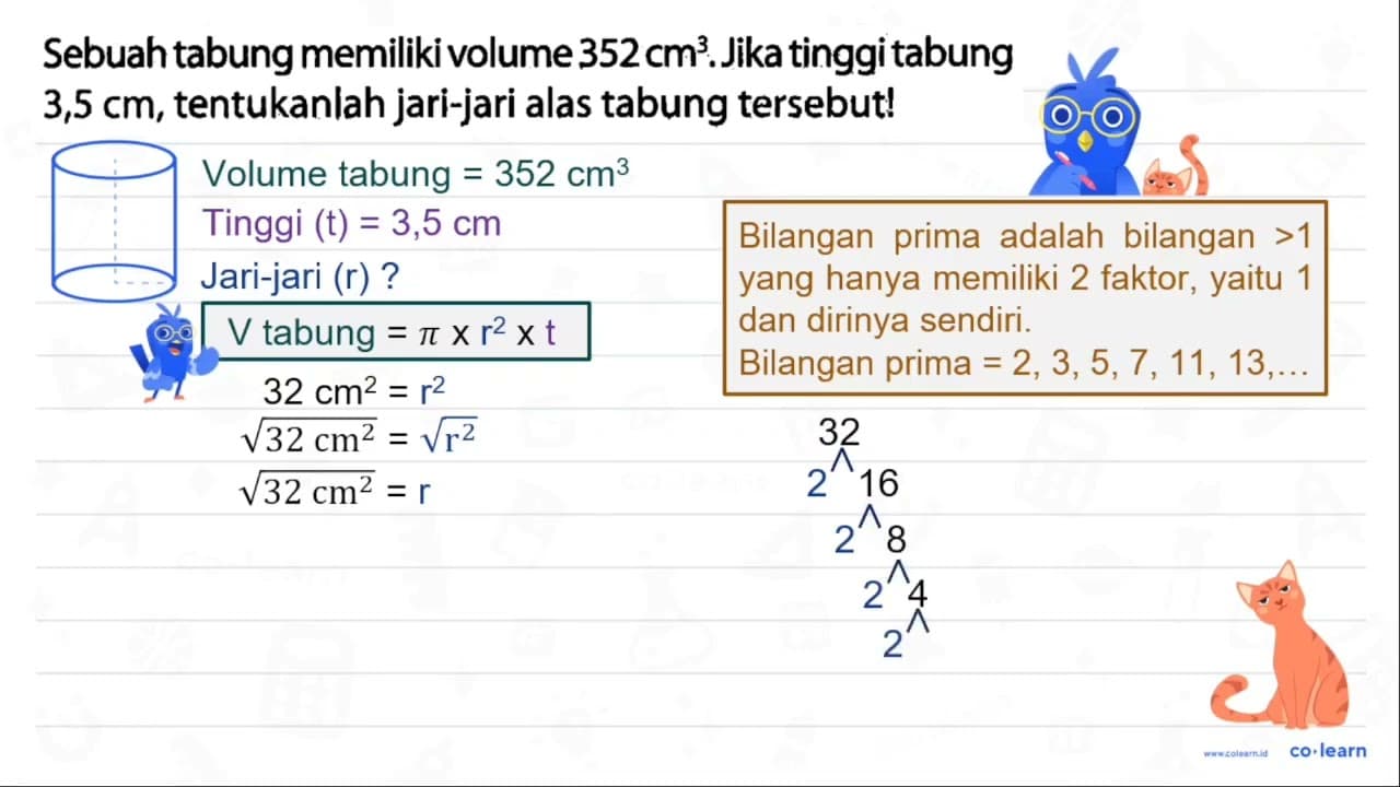 Sebuah tabung memiliki volume 352 cm^(3) . Jika tinggi