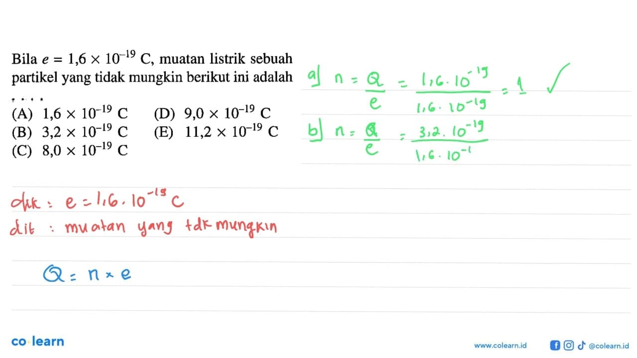 Bila e = 1,6 x 10^(-19) C, muatan listrik sebuah partikel