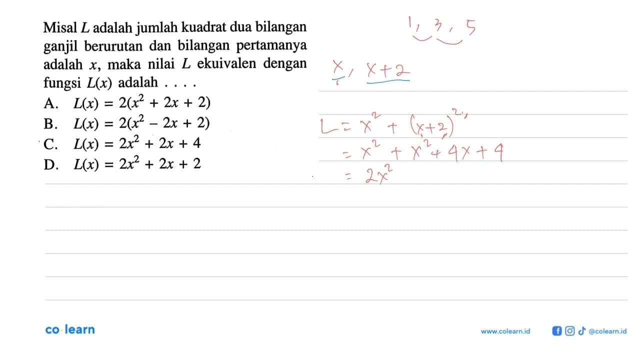 Misal L adalah jumlah kuadrat dua bilangan ganjil berurutan