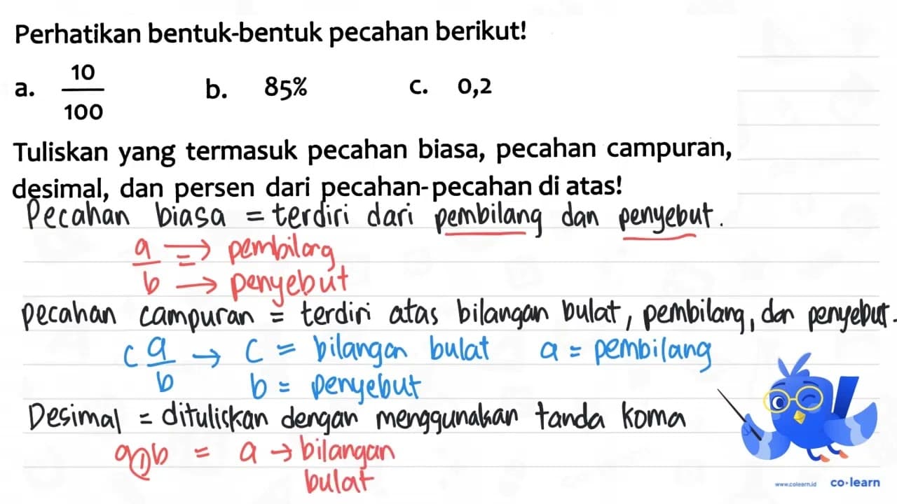 Perhatikan bentuk-bentuk pecahan berikut! a. (10)/(100) b.