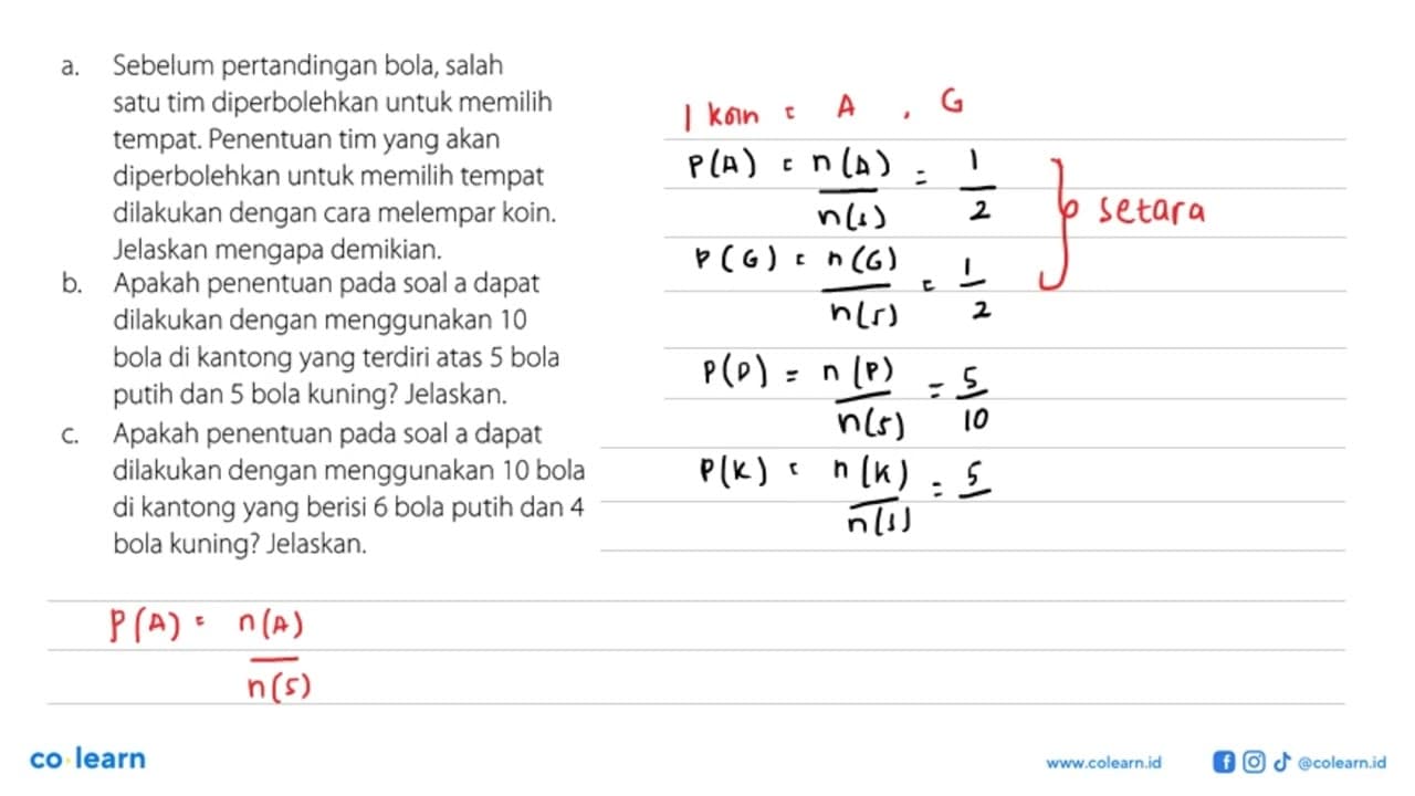 a. Sebelum pertandingan bola, salah satu tim diperbolehkan