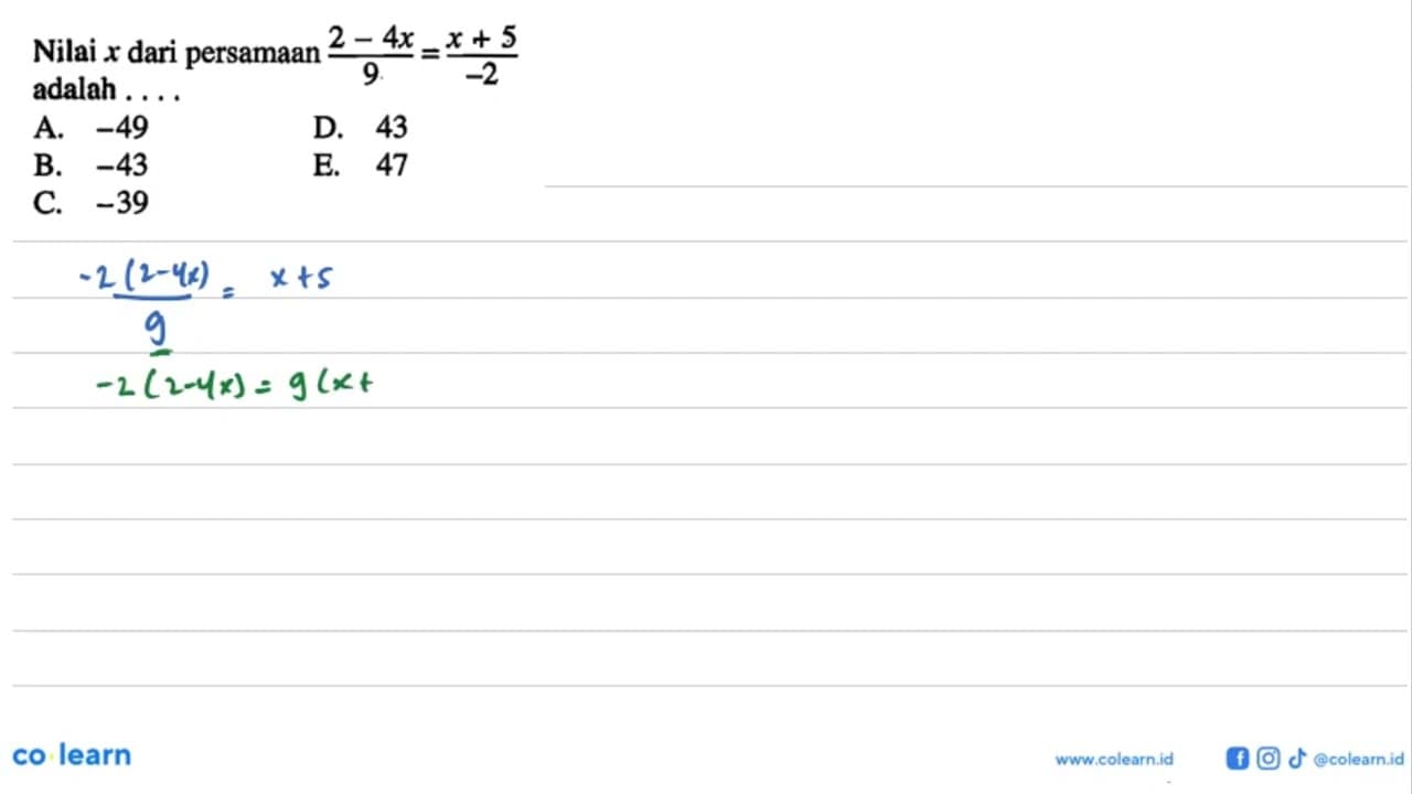 Nilai x dari persamaan (2-4x)/9=(x+5)/-2 adalah . . . .