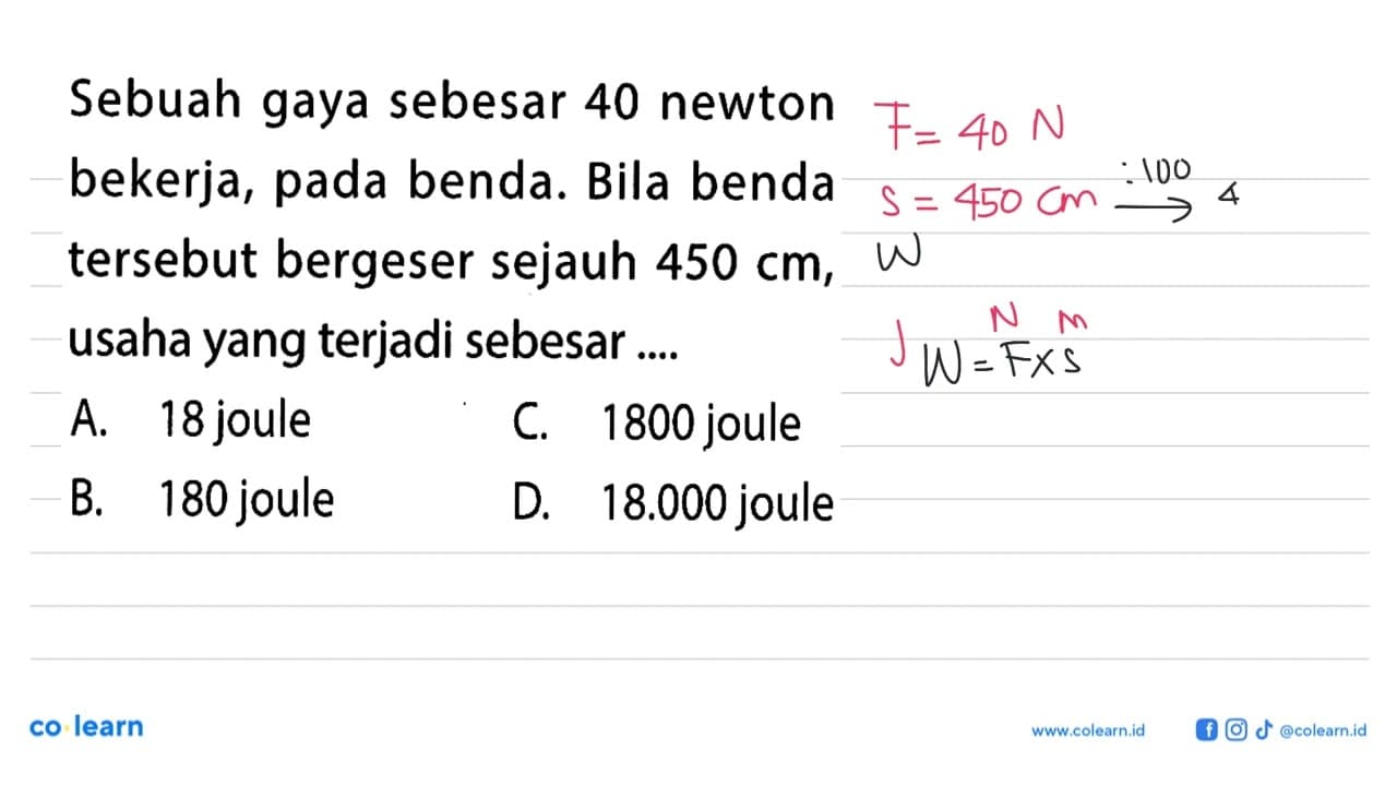 Sebuah gaya sebesar 40 newton bekerja, pada benda. Bila