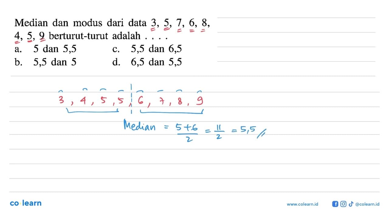 Median dan modus dari data 3,5,7,6,8,4,5,9 berturut-turut