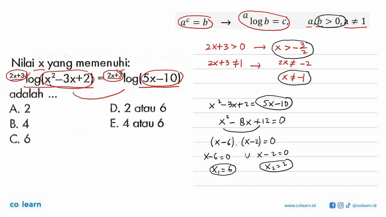 Nilai x yang memenuhi: 2x+3 log (x^2-3x+2)=2x+3 log (5x-10)