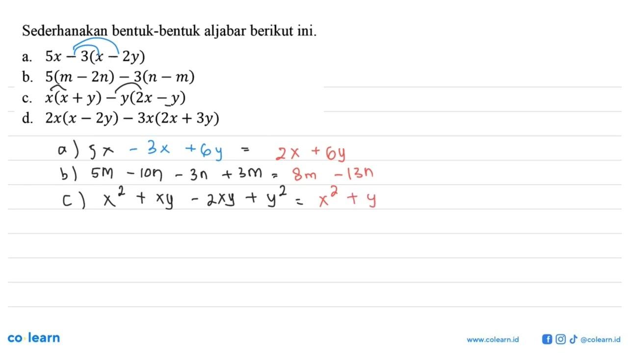 Sederhanakan bentuk-bentuk aljabar berikut ini. a.5x -3(x