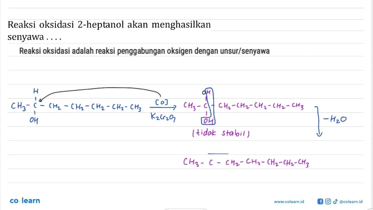 Reaksi oksidasi 2-heptanol akan menghasilkan senyawa ....