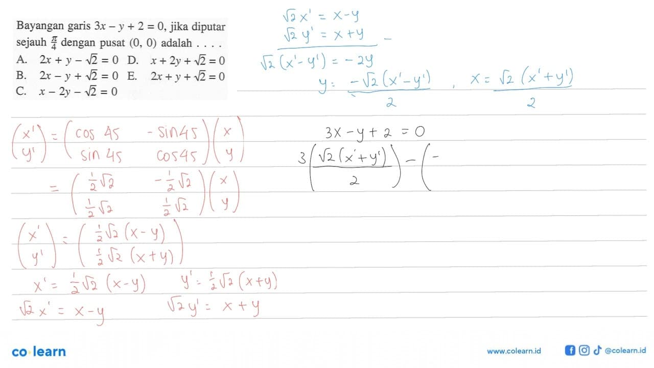 Bayangan garis 3x-y+2=0, jika diputar sejauh pi/4 dengan