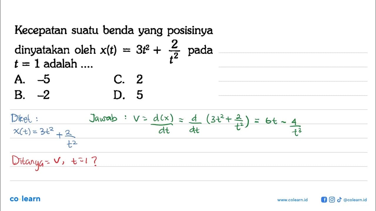 Kecepatan suatu benda yang posisinya dinyatakan oleh x(t) =