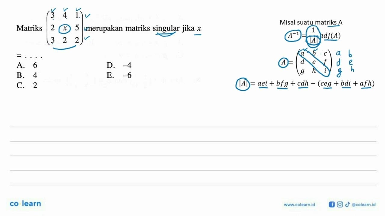 Matriks (3 4 1 2 x 5 3 2 2) merupakan matriks singular jika