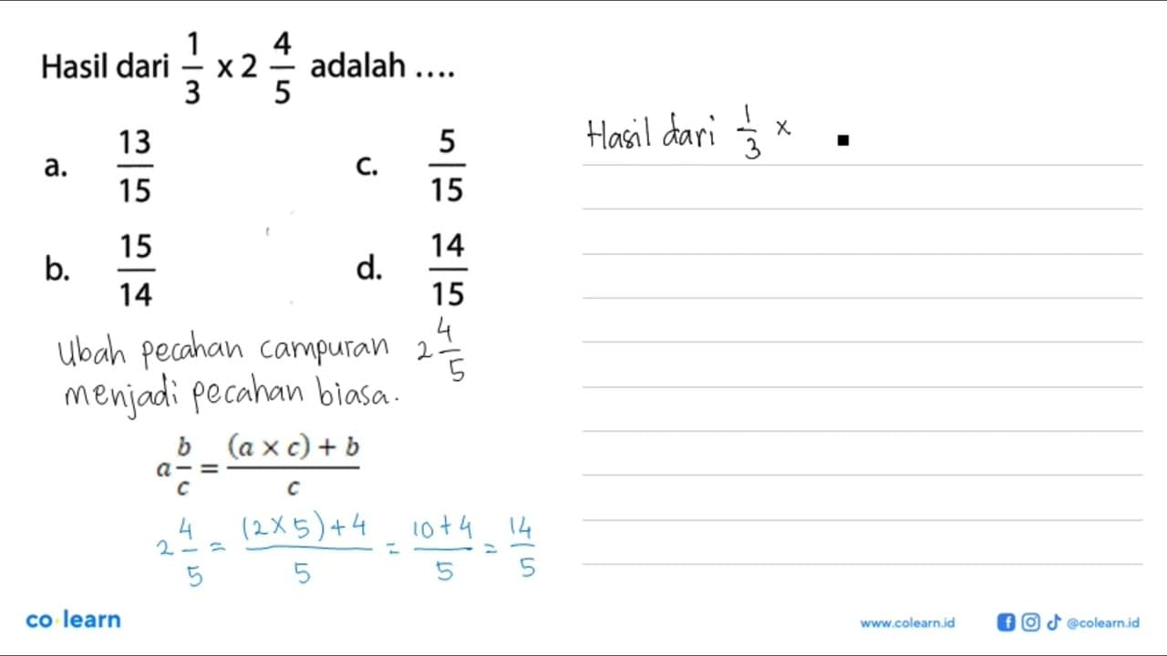 Hasil dari 1/3 x 2 4/5 adalah ....