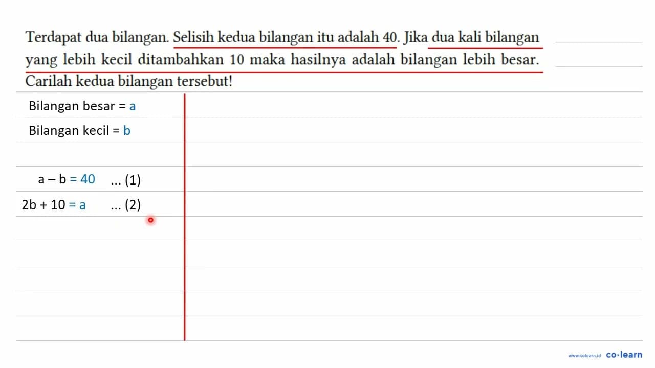 Terdapat dua bilangan. Selisih kedua bilangan itu adalah