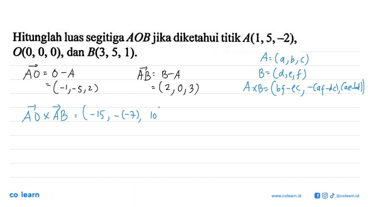 Hitunglah luas segitiga AOB jika diketahui titik A(1,5,-2)