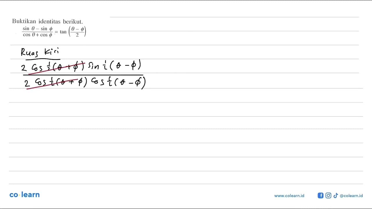 Buktikan identitas berikut. (sin theta-sin phi)/(cos