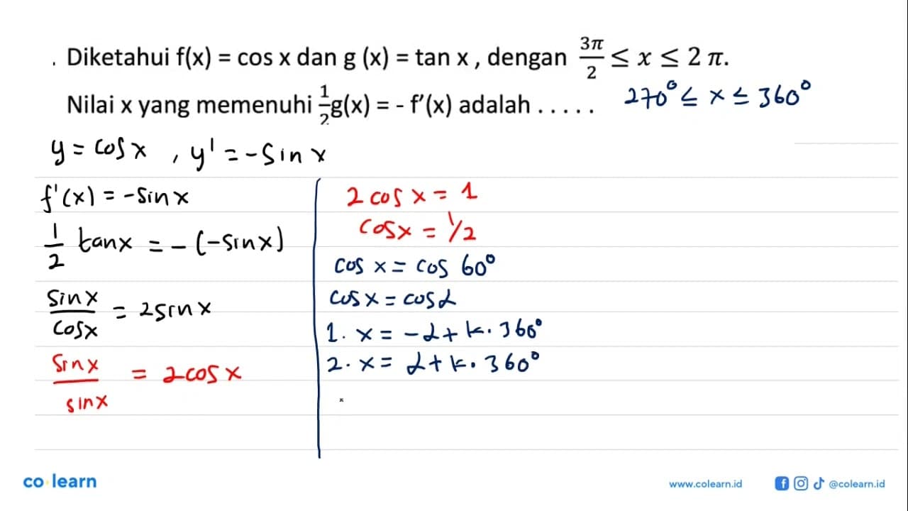 Diketahui f(x)=cos x dan g (x)=tan x, dengan 3pi/2<=x<=2pi.