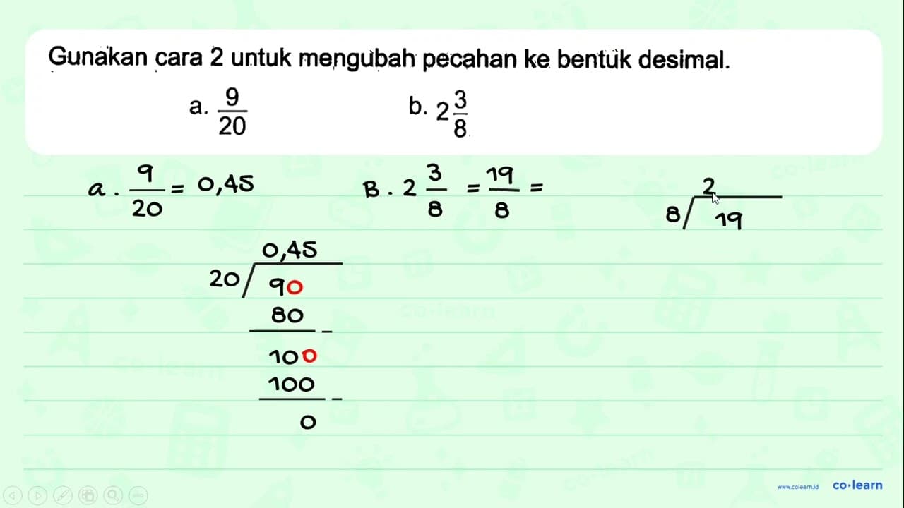 Gunakan cara 2 untuk mengubah pecahan ke bentuk desimal. a.