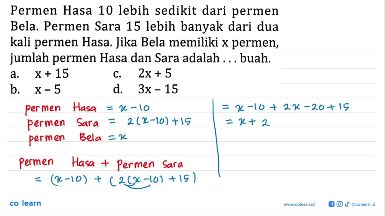 Permen Hasa 10 lebih sedikit dari permen Bela. Permen Sara