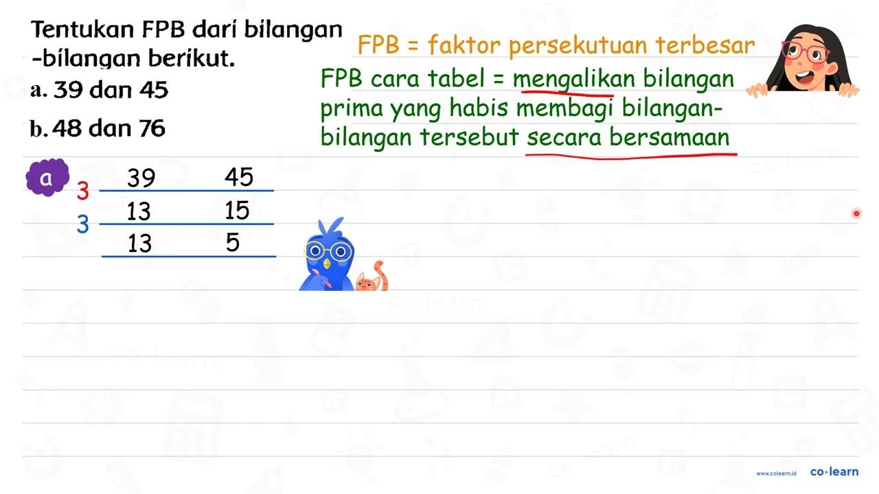 Tentukan FPB dari bilangan -bilangan berikut. a. 39 dan 45