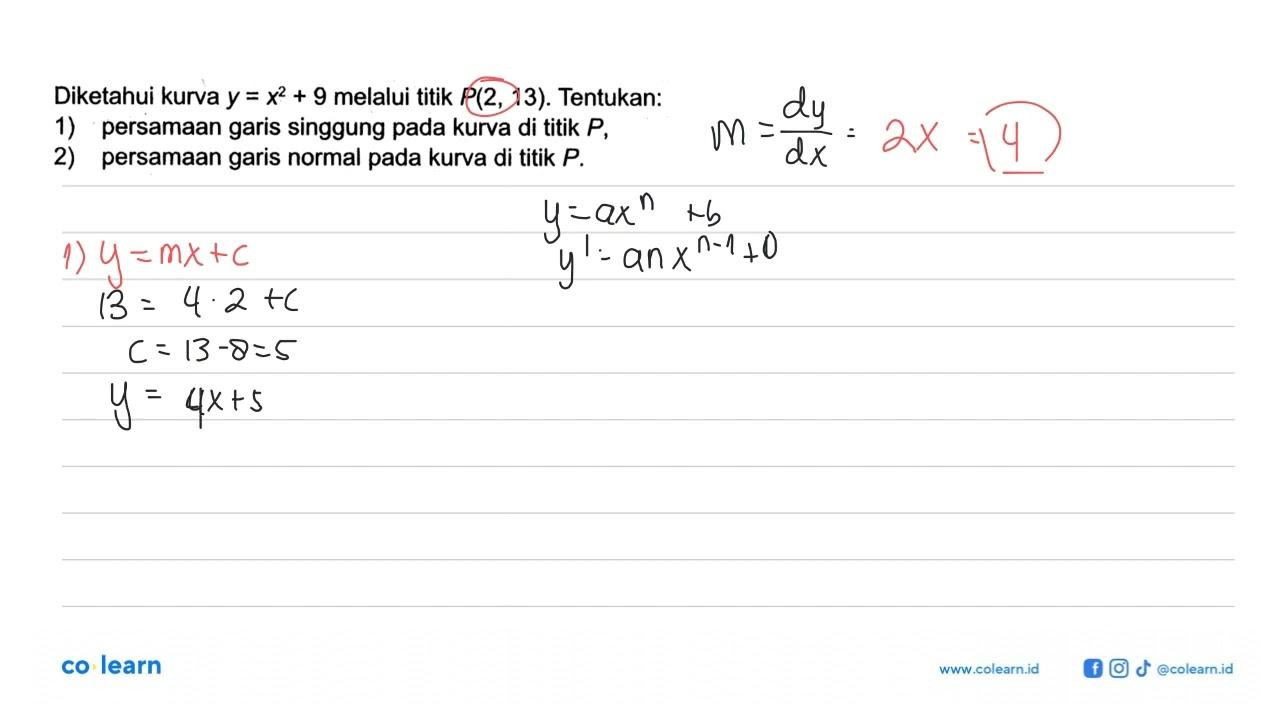 Diketahui kurva y=x^2+9 melalui titik P(2,13) . Tentukan: