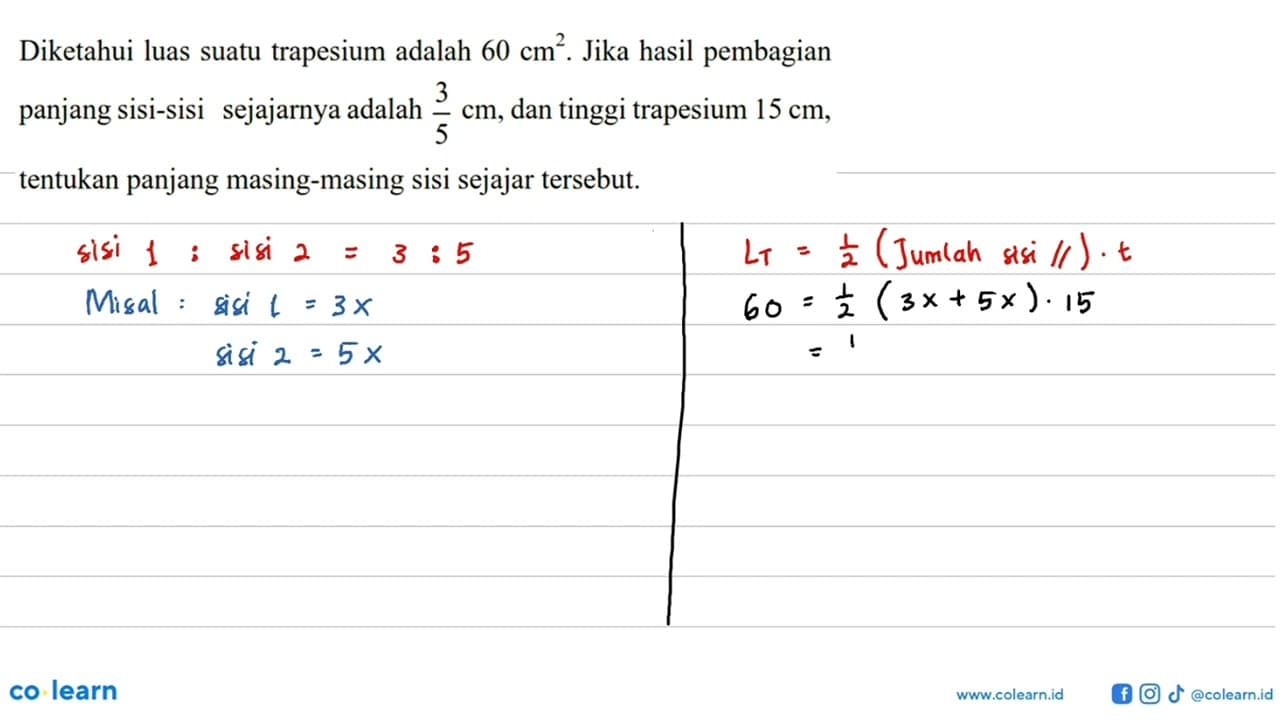 Diketahui luas suatu trapesium adalah 60 cm^2 . Jika hasil