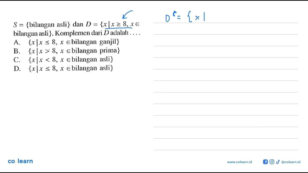 S={bilangan asli} dan D={x | x >= 8, x e bilangan asli} .