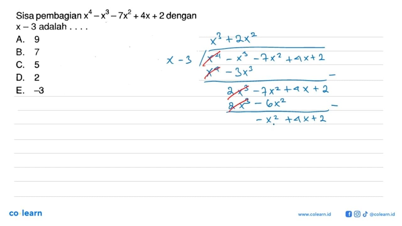 Sisa pembagian x^4-x^3-7x^2+4x+2 dengan x-3 adalah ...