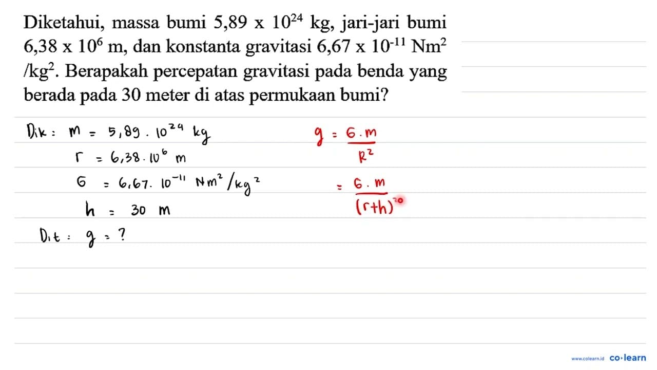 Diketahui, massa bumi 5,89 x 10^24 kg, jari-jari bumi 6,38