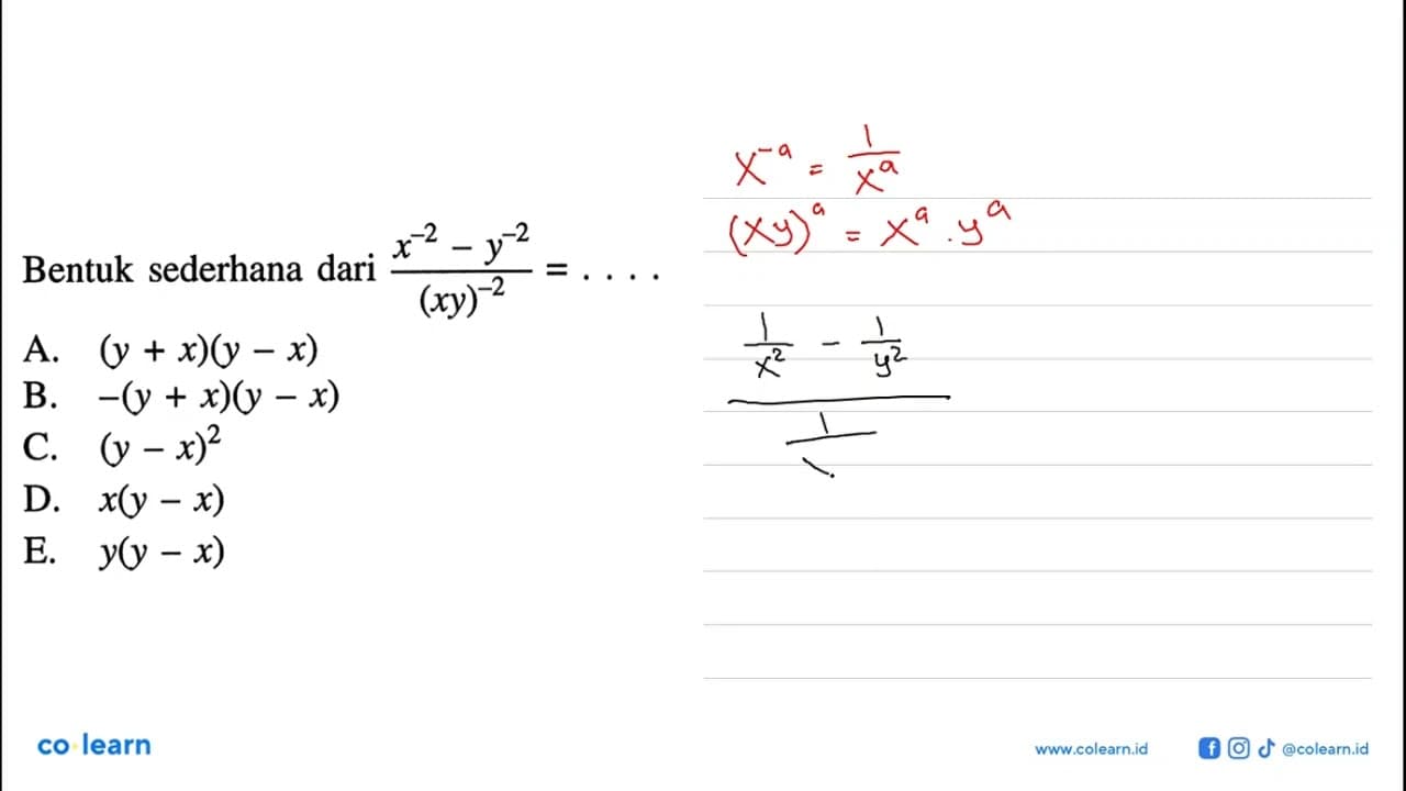 Bentuk sederhana dari (x^-2 - y^-2)/ (xy)^-2 = ....