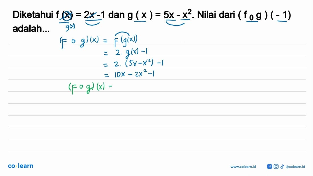 Diketahui f(x)=2x-1 dan g(x)=5x-x^2. Nilai dari (fog)(-1)