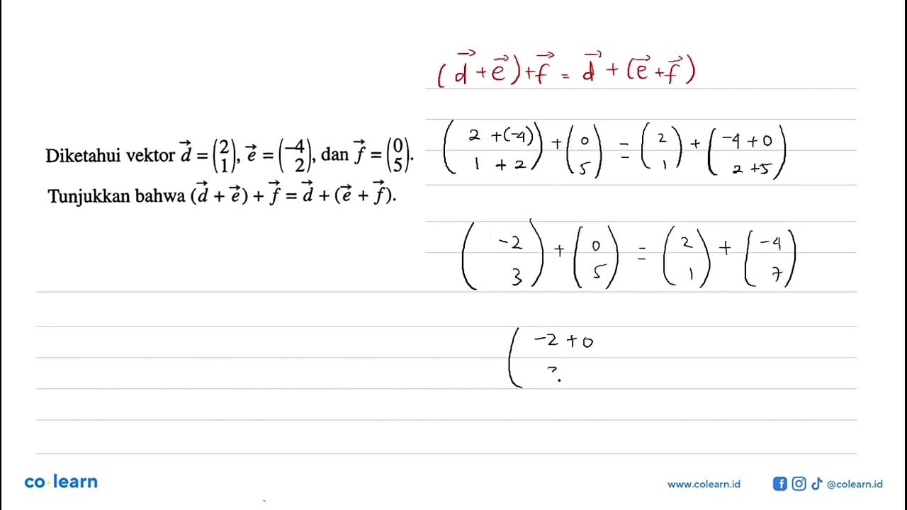 Diketahui vektor d=(2 1), vektor e=(-4 2), dan f=(0