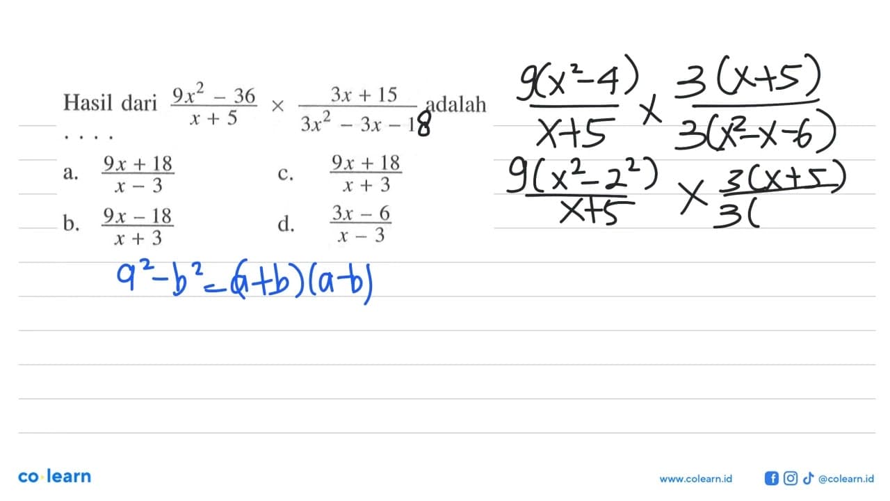 Hasil dari (9x^2-36)/(x+5) x (3x+15)/(3x^2-3x-1) adalah