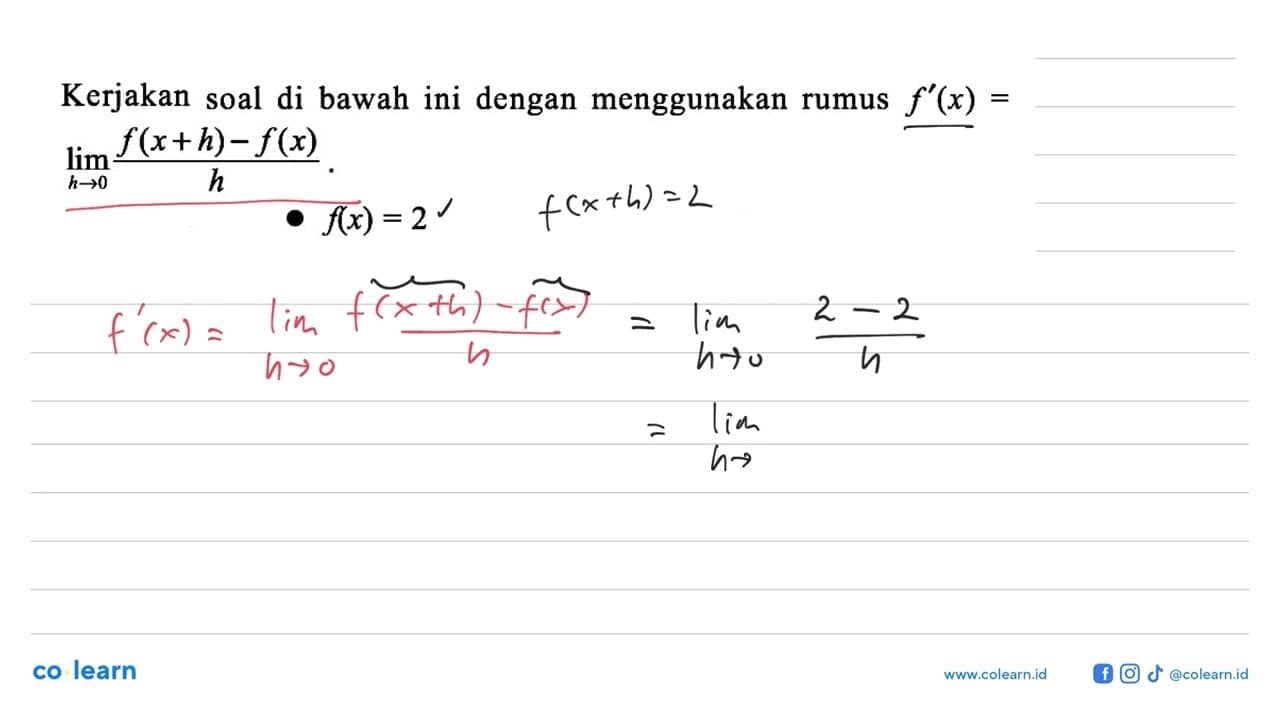 Kerjakan soal di bawah ini dengan menggunakan rumus f'(x)=