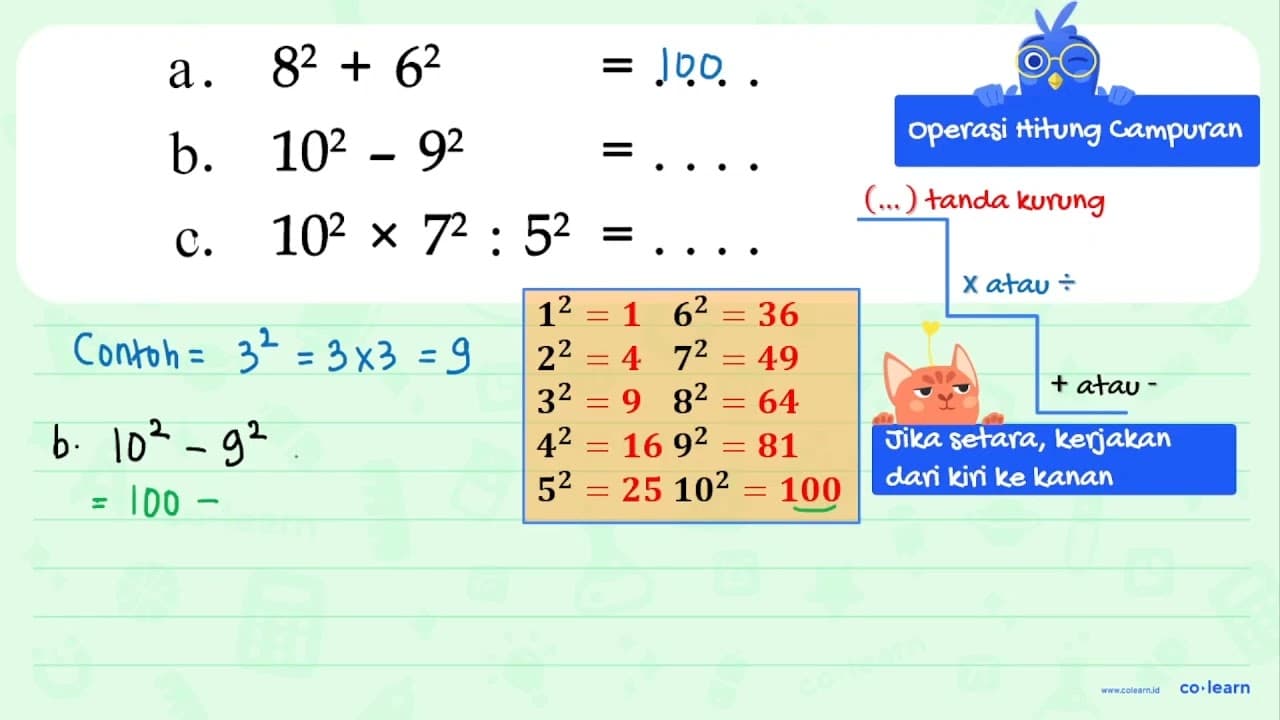 a. 8^2 + 6^2 = .... b. 10^2 - 9^2 = .... c. 10^2 x 7^2 :