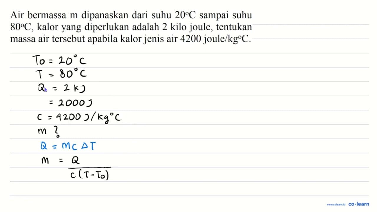 Air bermassa m dipanaskan dari suhu 20 C sampai suhu 80 C ,