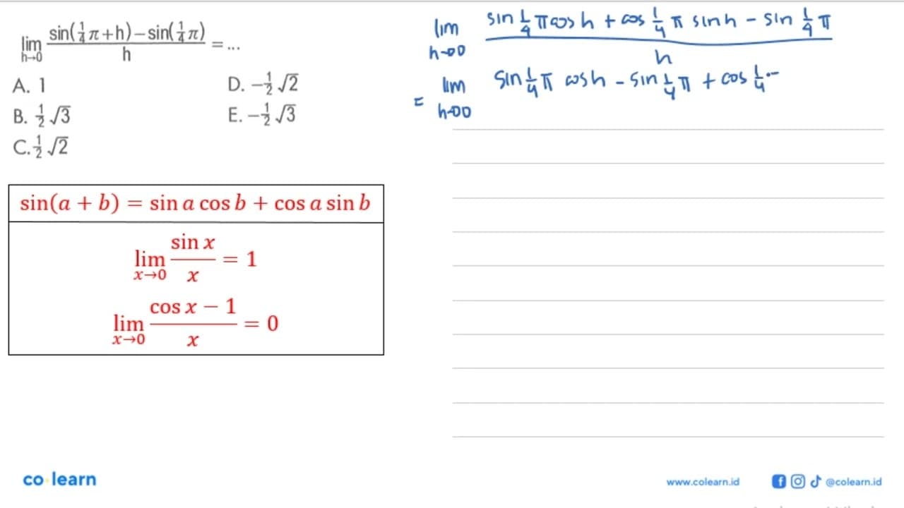 Iimh->0 ((sin( 1pi/4+h)-sin(1pi/4))/h)=