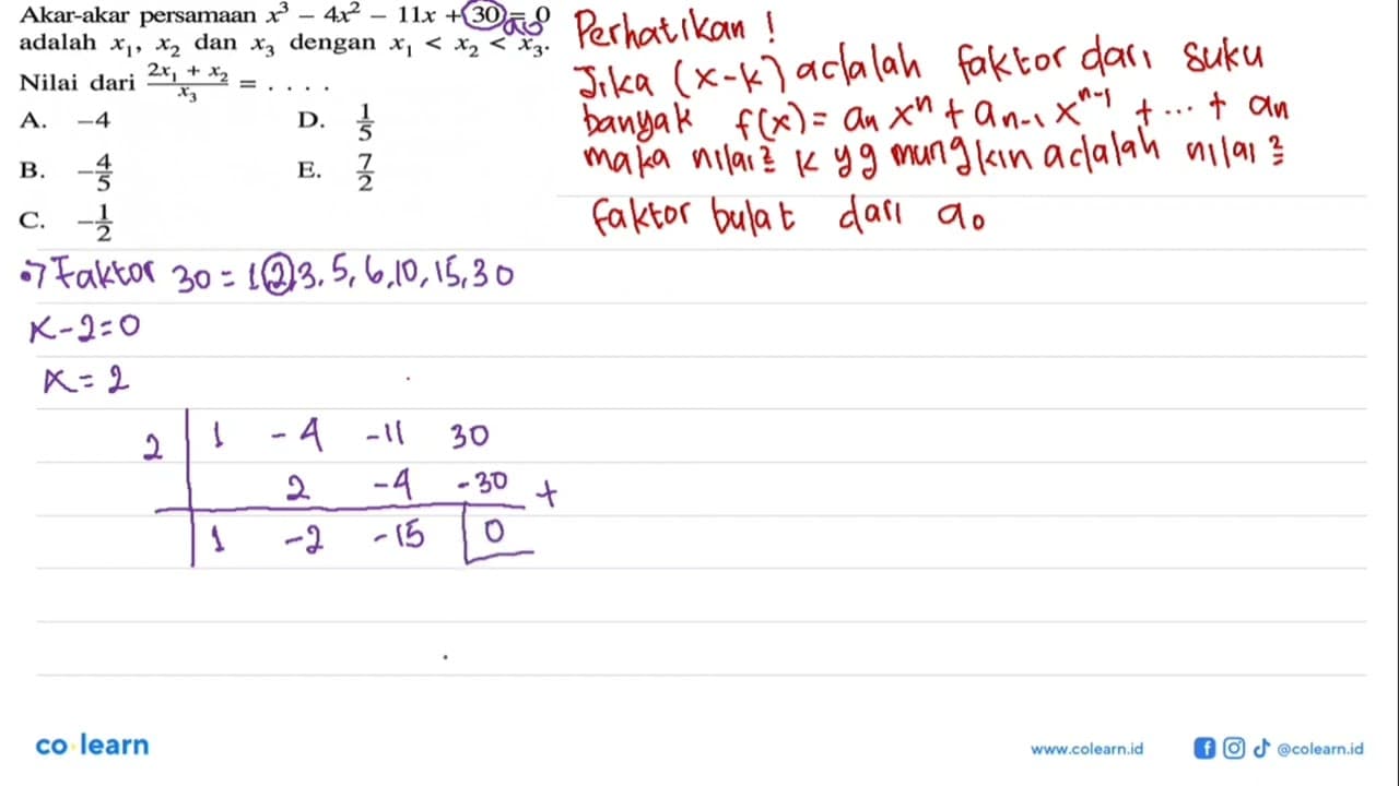 Akar-akar persamaan x^3-4x^2-11x+30=0 adalah x1, x2, dan x3