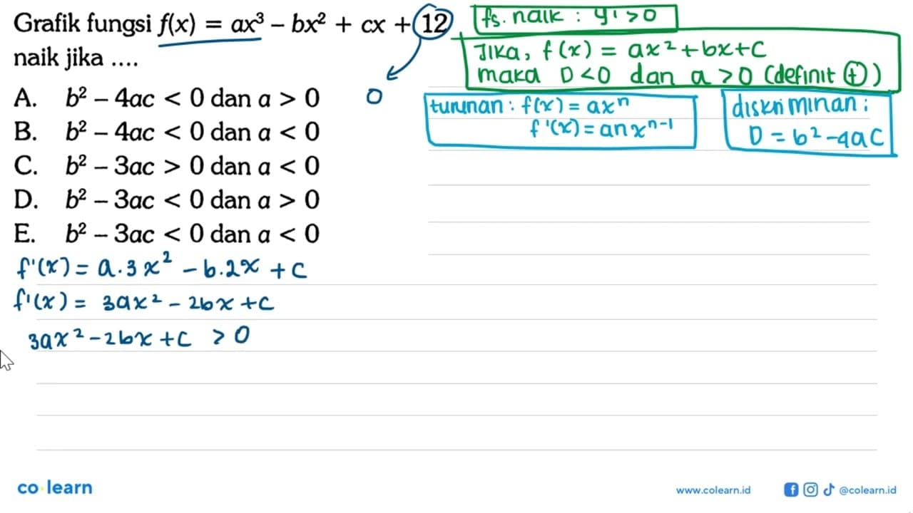 Grafik fungsi f(x)=ax^3-bx^2+cx+12 naik jika .... A.