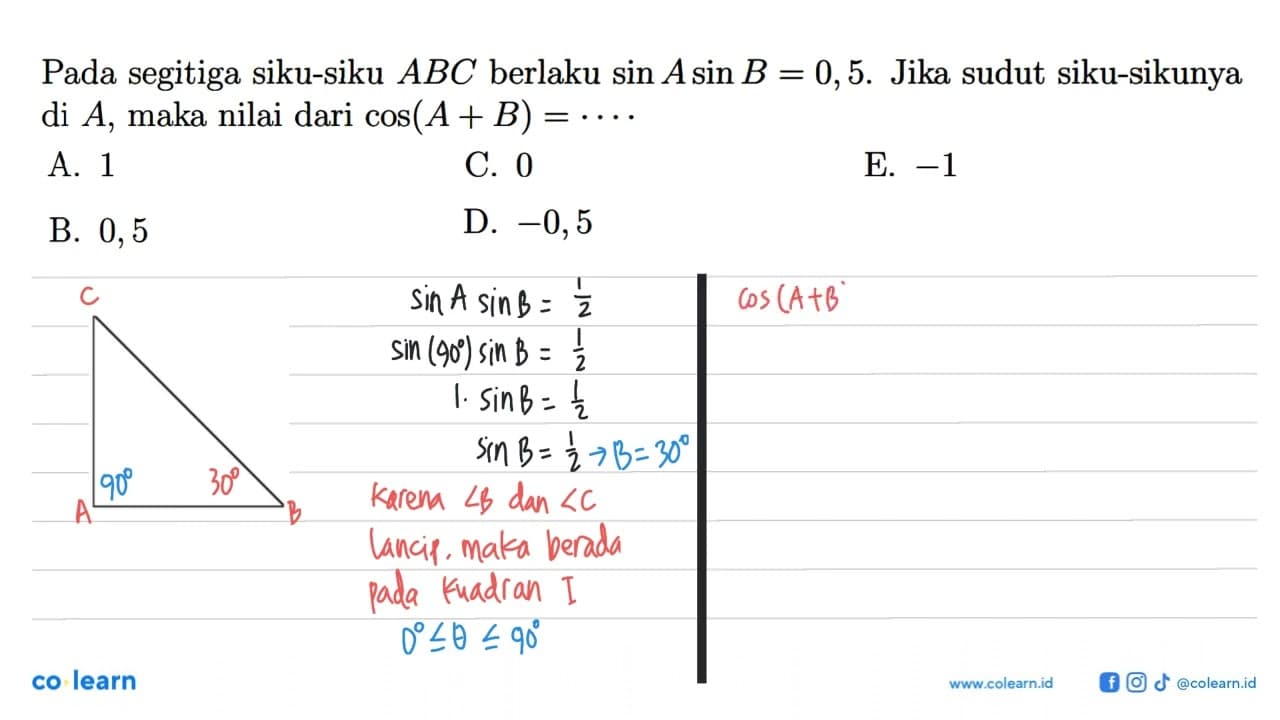 Pada segitiga siku-siku ABC berlaku sin A sin B=0,5. Jika