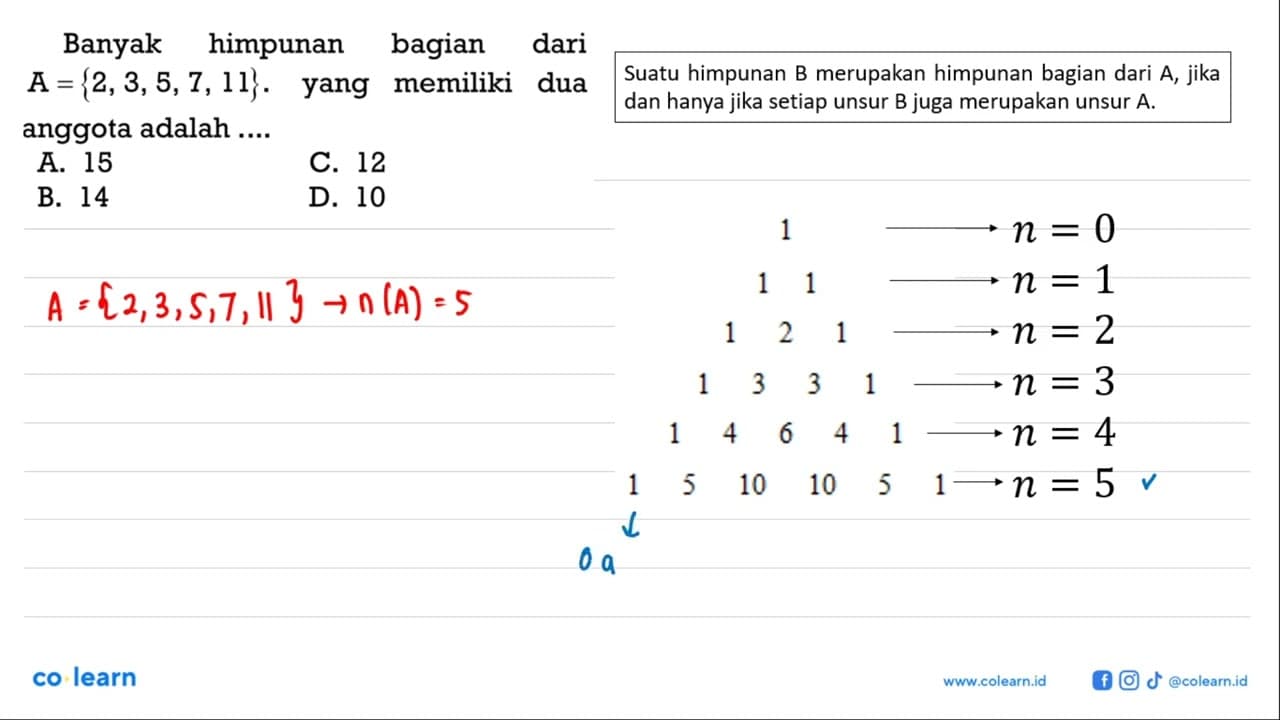 Banyak himpunan bagian dari A = { 2 , 3 , 5 , 7 , 11 }.