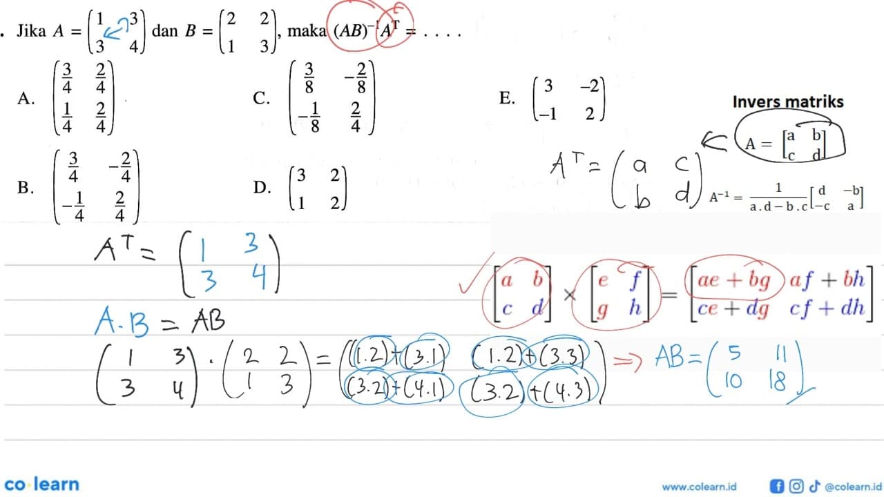 Jika A=(1 3 3 4) dan B=(2 2 1 3), maka (AB)^-1 A^T= .....