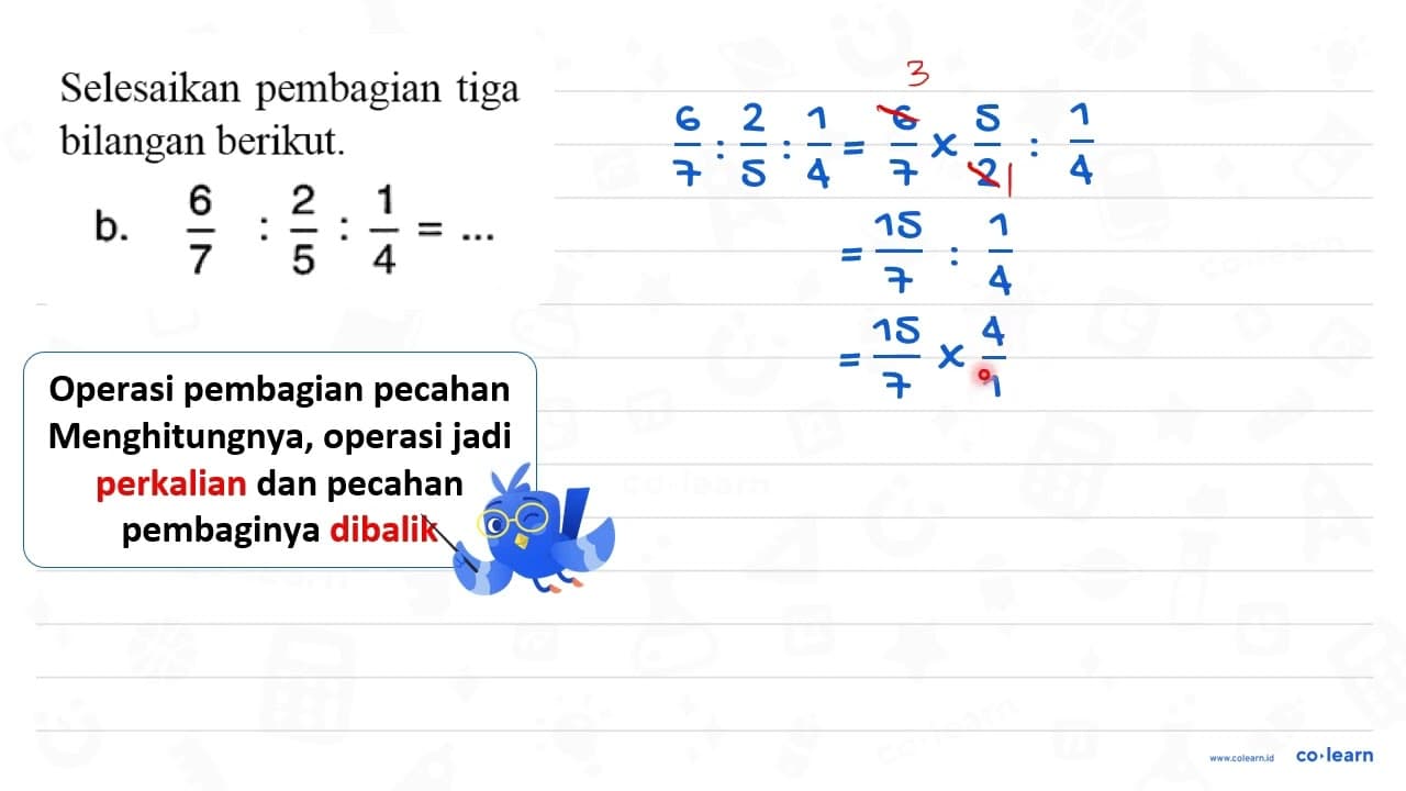 Selesaikan pembagian tiga bilangan berikut. b. (6)/(7):